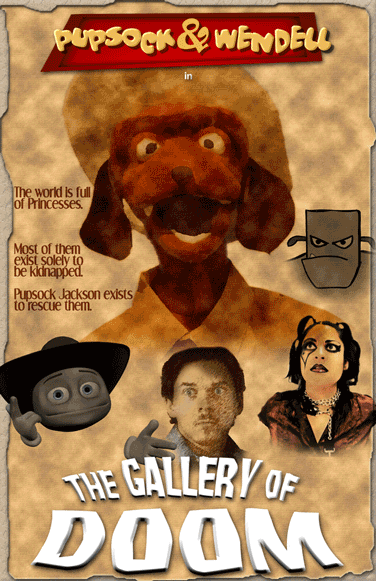 Pupsock & Wendell in THE GALLERY OF DOOM
