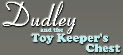 Dudley and the Toy Keeper's Chest